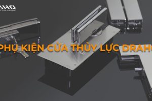Lý do nên lựa chọn phụ kiện cửa thủy lực Draho