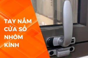 TAY NẮM CỬA SỔ NHÔM KÍNH DÙNG CHO CỬA SỔ MỞ HẤT