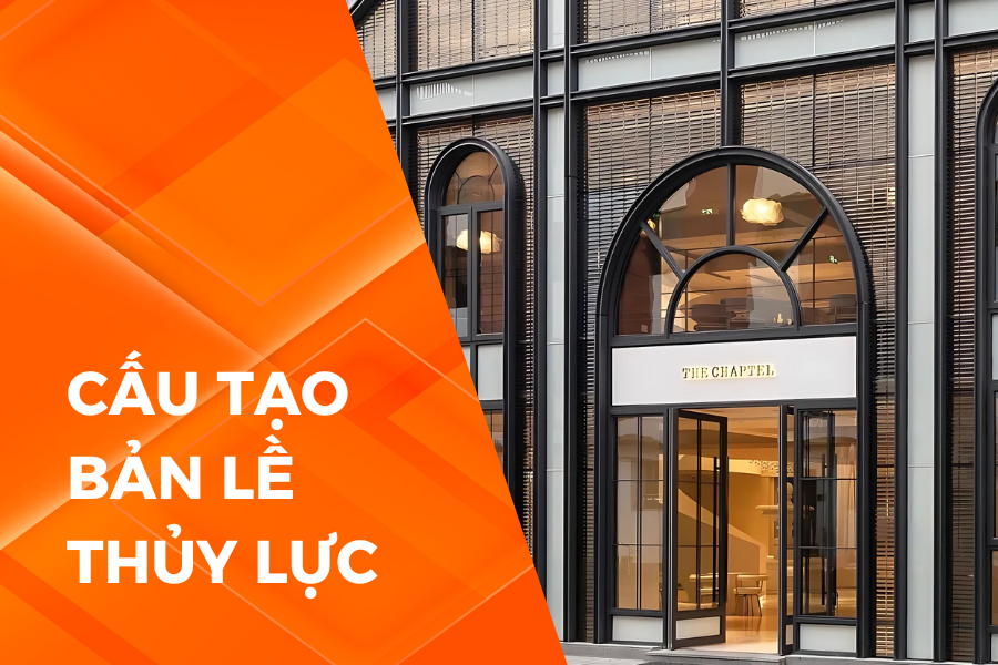Cấu tạo bản lề thủy lực: Hiểu đúng để lắp đặt chuẩn