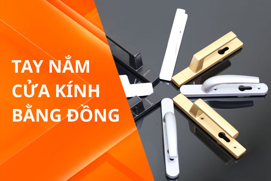 Tay Nắm Cửa Kính Bằng Đồng – Sang Trọng, Bền Đẹp Theo Thời Gian