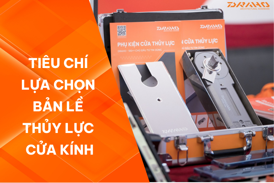 Tiêu chí lựa chọn bản lề thủy lực cửa kính