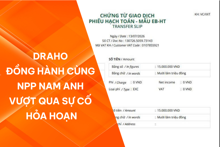 Draho đồng hành cùng Nhà phân phối Nam Anh vượt qua sự cố hỏa hoạn